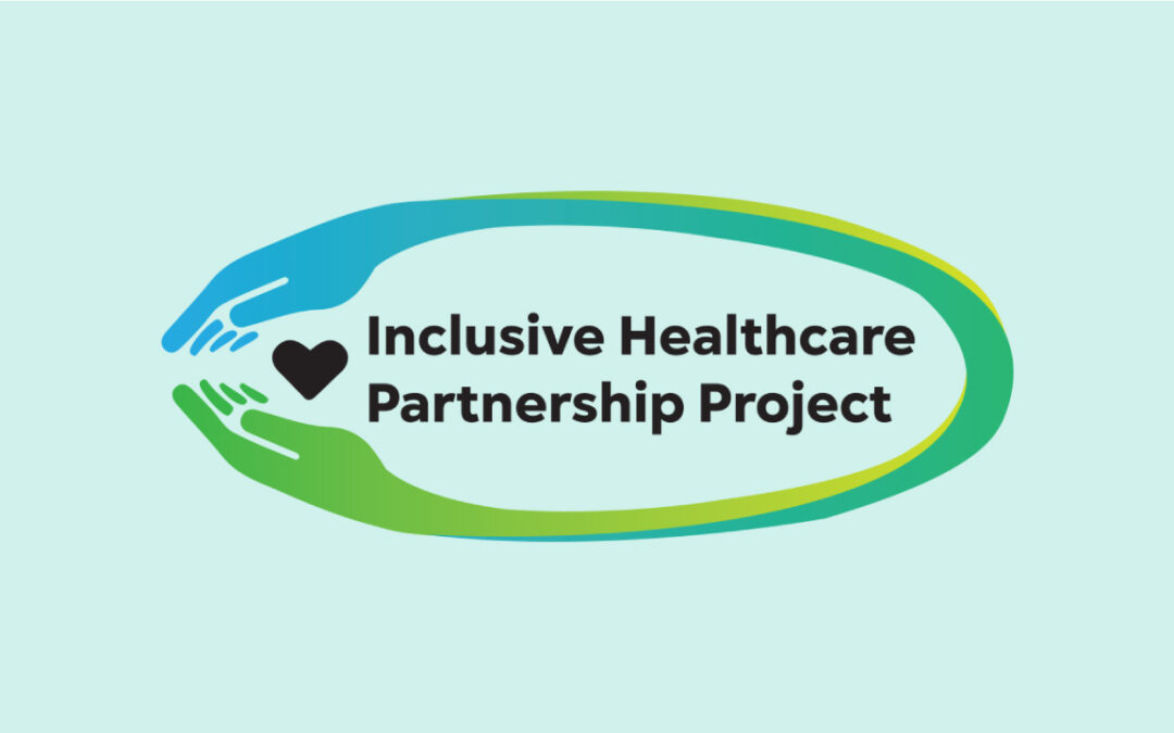 Inclusive Healthcare Partnership Project Health Guides